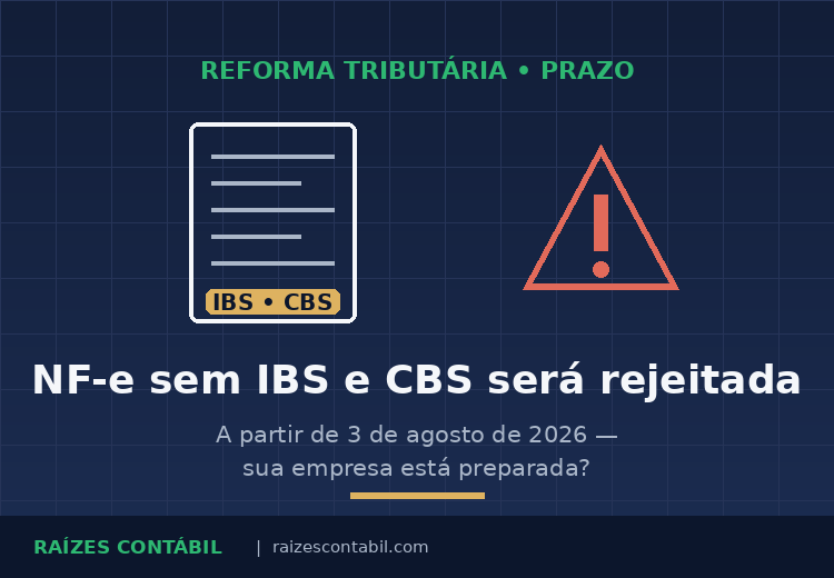 IBS e CBS obrigatórios nas notas fiscais a partir de agosto de 2026: sua empresa está preparada?